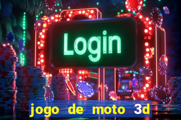 jogo de moto 3d de grau